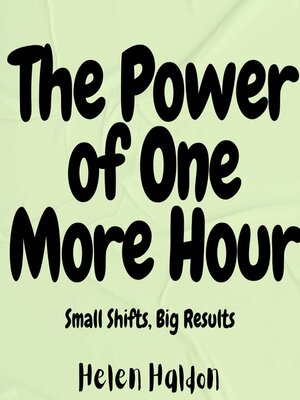cover image of The Power of One More Hour